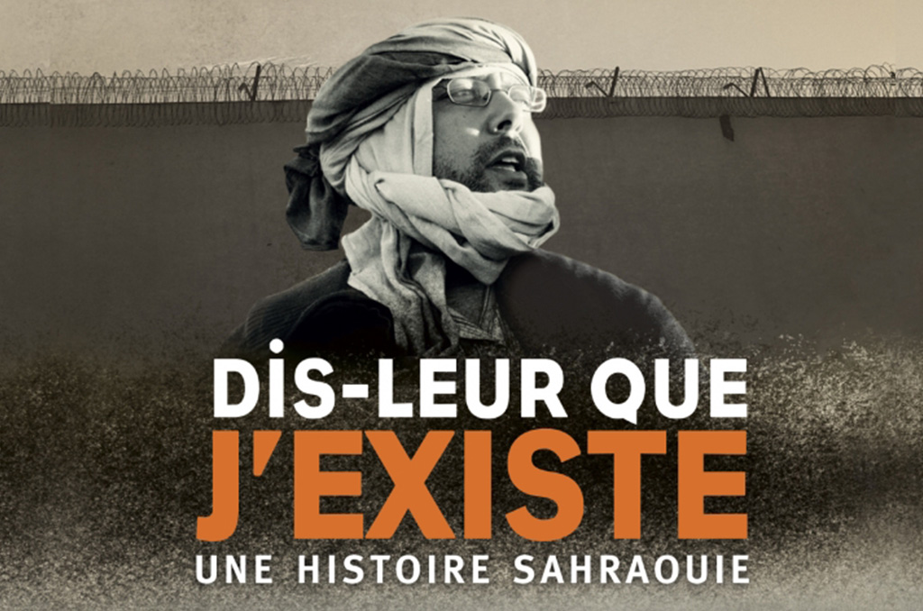 "Dis-leur que j'existe", un combat sahraoui | Journal des Activités Sociales de l'énergie | afaspa sahraoui