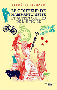"Le Coiffeur de Marie-Antoinette" : des seconds rôles de premier plan | Journal des Activités Sociales de l'énergie | coiffeur richaud couv