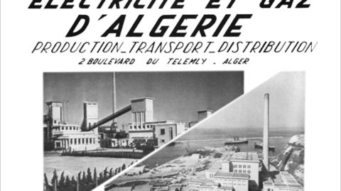 Électricité et gaz d’Algérie : histoire d’une nationalisation manquée | ega 1 copie | Journal des Activités Sociales de l'énergie