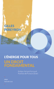 Pour Gilles Pereyron, le droit à l'énergie durable est un droit constitutionnel | Journal des Activités Sociales de l'énergie | Pereyron Energie