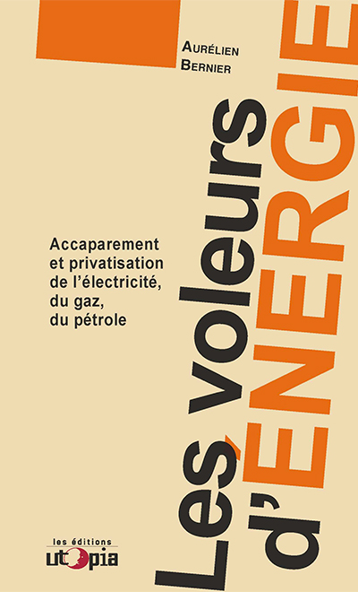 Reconquérir notre énergie : l'urgence d'une maîtrise publique du secteur | Journal des Activités Sociales de l'énergie | 70141 Les voleurs d energie