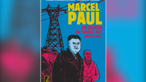 Biographie de Marcel Paul : "Redonner une dimension humaine à un personnage historique idéalisé" | Journal des Activités Sociales de l'énergie