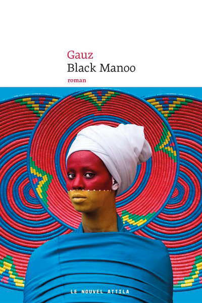 Gauz ("Black Manoo") : "Mon livre raconte la vie de tous ceux qu’on invisibilise" | 104020 Couverture de Black Manoo de Gauz | Journal des Activités Sociales de l'énergie