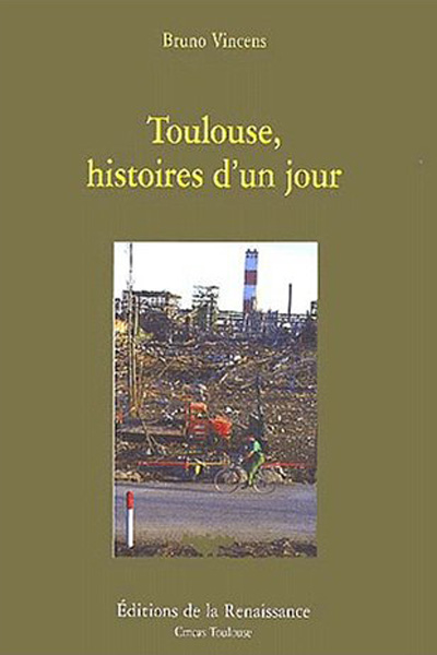 21 septembre 2001, 10h17 : l'usine AZF de Toulouse explose... | Journal des Activités Sociales de l'énergie | Toulouse histoires dun jour