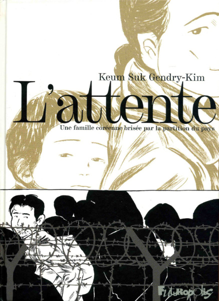 "L’Attente. Une famille coréenne brisée par la partition du pays", roman graphique de Keum Suk Gendry-Kim, Futuropolis,
