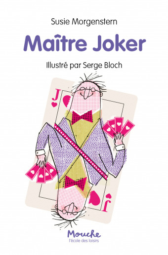 "Maître Joker", de Susie Morgenstern et Serge Bloch, éditions L’École des loisirs.