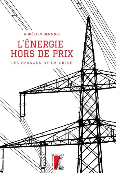 L'énergie hors de prix, Aurélien Bernier, éditions de l'Atelier