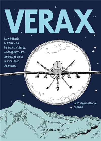 Verax, la véritable histoire des lanceurs d'alerte, de la guerre des drones et de la surveillance de masse, de Pratap Chatterjee et Khalil