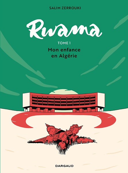 "Rwama", t. 1 : "Mon enfance en Algérie (1975-1992)", de Salim Zerrouki, Dargaud, à paraître le 15/03/2024